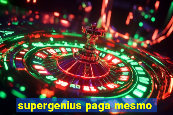 supergenius paga mesmo